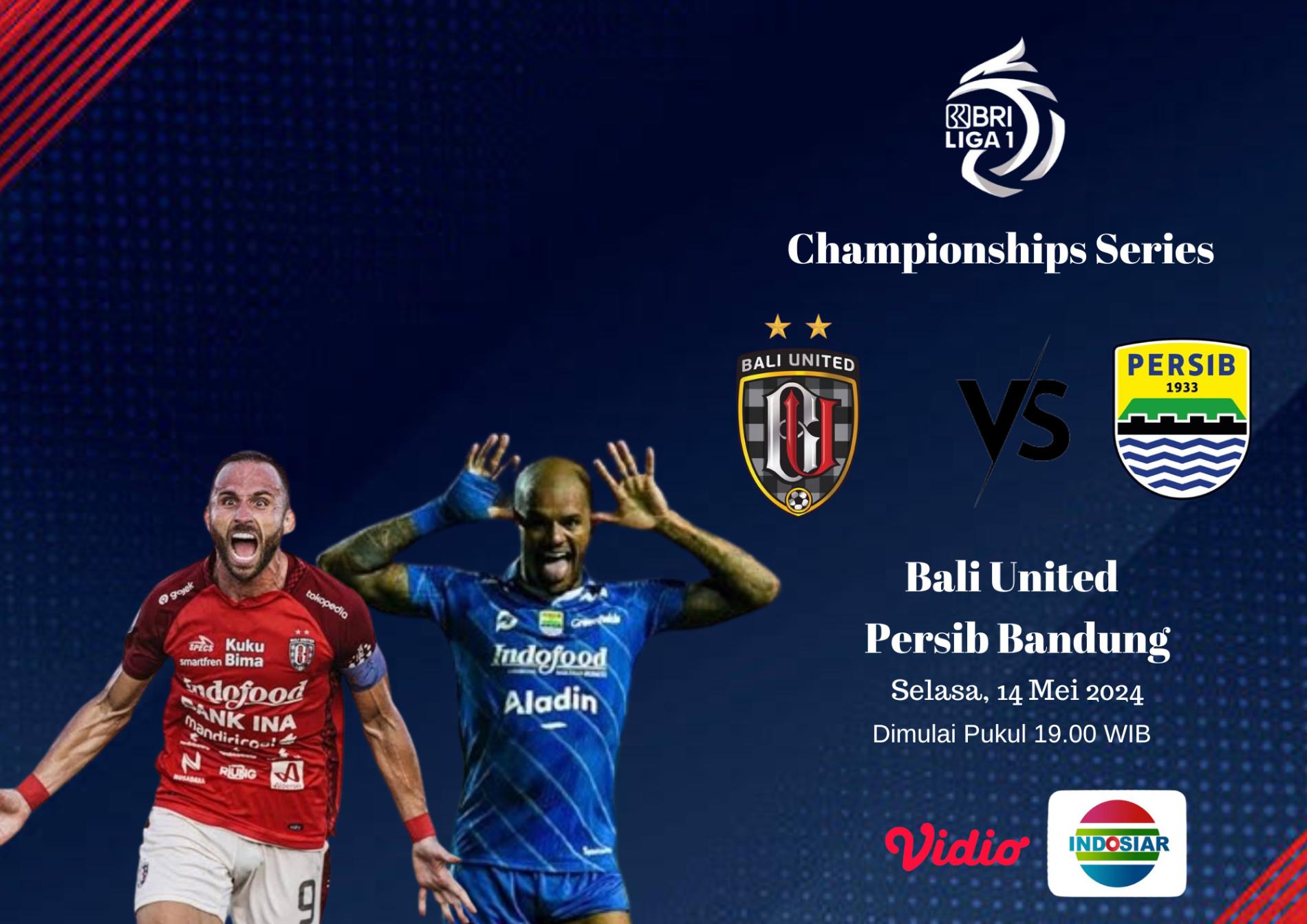 LINK Live Streaming Leg 1 Semifinal Championships series Liga 1 2023/2024 : Bali United vs Persib Bandung, Malam ini