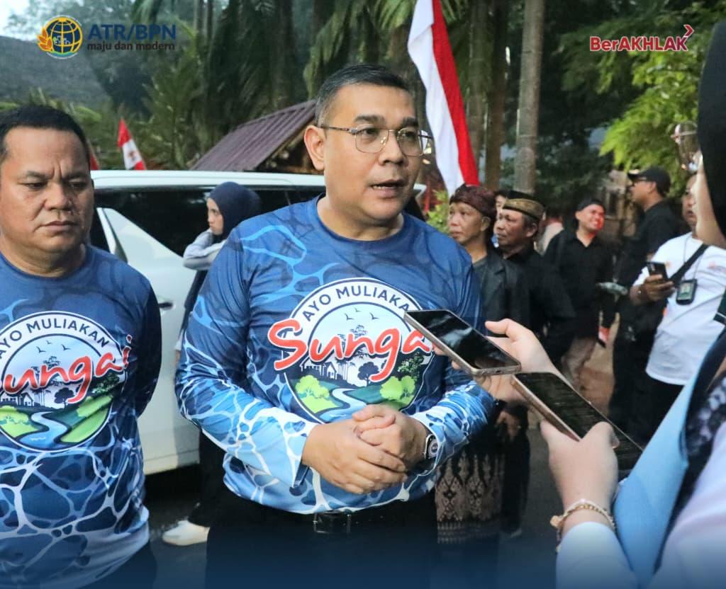 Wamen ATR/BPN: Muliakan Sungai, Muliakan Negara